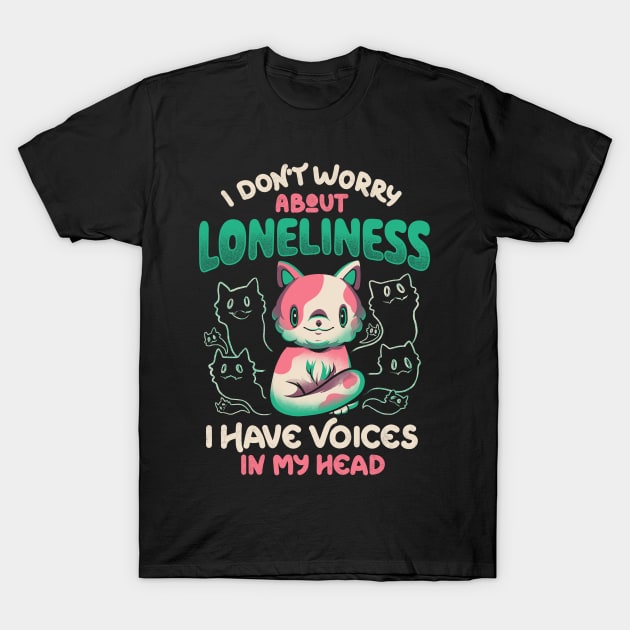 I Don't Worry About Loneliness, I Have Voices In My Head - Funny Cat Gift T-Shirt by eduely